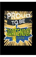 Proud to be bartender citizen: Notebook - Journal - Diary - 110 Lined pages - 6 x 9 in - 15.24 x 22.86 cm - Doodle Book - Funny Great Gift