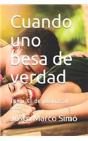 Cuando uno besa de verdad: Tomo XII de poemas al alba(12 Poemas al Alba)