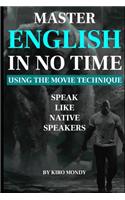 Master English in No Time Using The Movie Technique