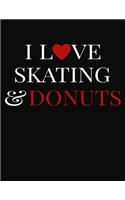 I Love Skating & Donuts: College Ruled Composition Writing Notebook Journal