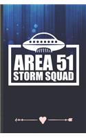 Area 51 Storm Squad: Alien Ufo Lover Funny Lined Notebook Journal For Area 51 Sci Fi Reader, Unique Special Inspirational Birthday Gift, Classic 6 X 9 110 Pages