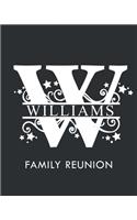 Williams Family Reunion: Personalized Last Name Monogram Letter W Family Reunion Guest Book, Sign In Book (Family Reunion Keepsakes)