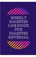 Weekly Diabetes Log Book for Diabetes Reversal