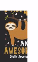 I Am 42 And Awesome Sloth Journal: Happy Birthday Notebook For 42 Year Old Boy Girl - 6x9 Unique Diary - 120 Blank Lined Pages - Cute Composition Book (Sloth Birthday Gift)