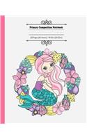 Primary Composition Notebook: mermaid with flower journal with draw and write space for little princess girl and boys. Dotted midline, half blank and with picture space book, gra