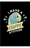 I Have A Crappie Attitude