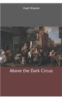 Above the Dark Circus