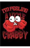 I'm Feeling A Little Crabby