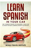 learn spanish in your car: 1001 common phrases for beginners. Learn How to speak the most common Spanish vocabulary