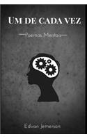 Um De Cada Vez: Poemas Mentais