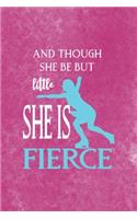 And Though She Be Put Little She Is Fierce: All Purpose 6x9 Blank Lined Notebook Journal Way Better Than A Card Trendy Unique Gift Pink Velvet Ice Skating