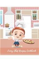 Funny Chef Recipes Cookbook: Blank Cookbook For Kids. The personalized Blank Recipe Book To Write Recipes In