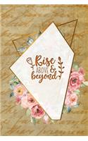 Rise Above and Beyond