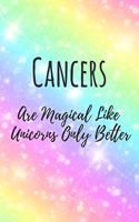Cancers Are Magical Like Unicorns Only Better: 6x9" Lined Notebook/Journal Funny Birthday Star Sign Astrology Zodiac Gift Idea For Those Born in June, July