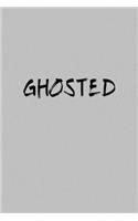 Funny Ghosted Notebook: Blank Lined Journal (Best Student or Teacher Gift): 6 x 9 inches // 120 Lined Blank Pages // College Ruled