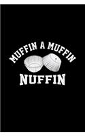 Muffin a Muffin Nuffin