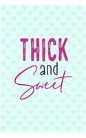 Thick & Sweet
