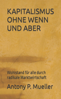 Kapitalismus Ohne Wenn Und Aber