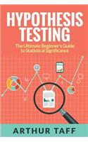 Hypothesis Testing: The Ultimate Beginner's Guide to Statistical Significance