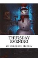 Thursday Evening