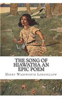 The Song of Hiawatha An Epic Poem