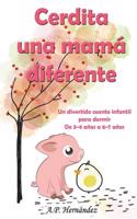 Cerdita, Una Mam? Diferente