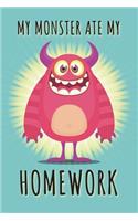 My Monster Ate My Homework: 8.5X11 Monster School Notebook for Kids