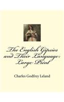 The English Gipsies and Their Language: Large Print