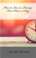 How to Live on Twenty-Four Hours a Day