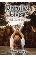 Parallel Lives: Mind Over Matter