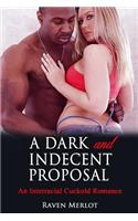 A Dark and Indecent Proposal