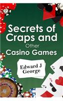 Secrets of Craps and Other Casino Games