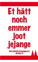 Et Hätt Noch Emmer Joot Jejange - Das Kölsche Grundgesetz Artikel 3: Kölsches Notizbuch / 120 Karierte Seiten in A5 / Das Perfekte Geschenk Für Jeden Köln-Fan / Zum Karneval, Für 1. FC Köln-Fans Und Viele Mehr(9 Kölsche Notizbücher)