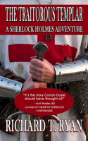 Traitorous Templar: A Sherlock Holmes Adventure