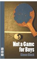 Not a Game for Boys