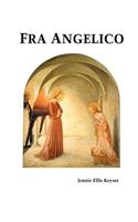 Fra Angelico: (Painters)