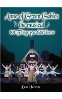 Anne of Green Gables, the Musical 101 Things You Didn't Know