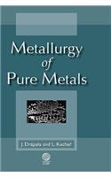 Metallurgy of Pure Metals