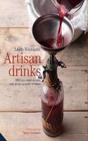 Artisan Drinks: Delicious alcoholic and soft drinks to make at home