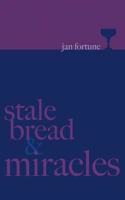 Stale Bread & Miracles