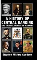 A History of Central Banking and the Enslavement of Mankind