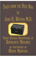Tales from the Deed Box of John H. Watson M.D.