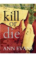 Kill or Die