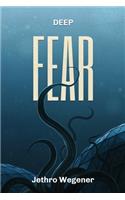 Deep Fear