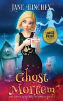 Ghost Mortem - Large Print Edition: (1 Ghost Detective Mysteries)