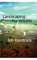 Landscaping for Wildlife