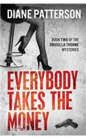 Everybody Takes The Money