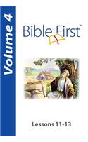 Bible First: Volume 4: Lessons 11-13