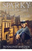 Sparky of Bunker Hill and the Cold Kid Case