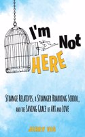 I'm Not Here